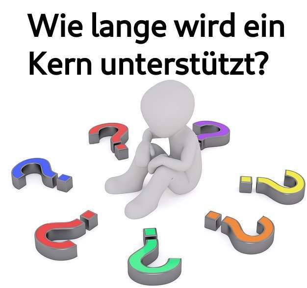 Bild mit Frage: Wie lange wird ein Kern unterstützt